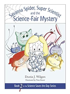 Seller image for Savanna Spider and the Science Fair Mystery (Science Saves the Day) for sale by Reliant Bookstore