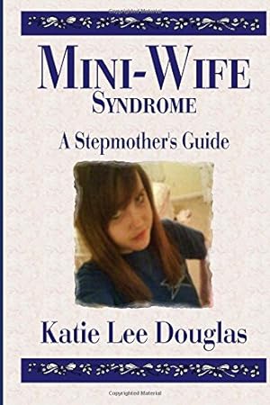 Seller image for Mini-Wife Syndrome - A Stepmother's Guide for sale by WeBuyBooks 2