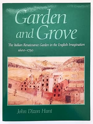 Immagine del venditore per Garden and Grove: The Italian Renaissance garden in the English Imagination, 1600-1750 venduto da Whitworth and i - Books