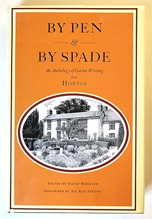 By Pen and By Spade: An Anthology of Garden Writing from Hortus