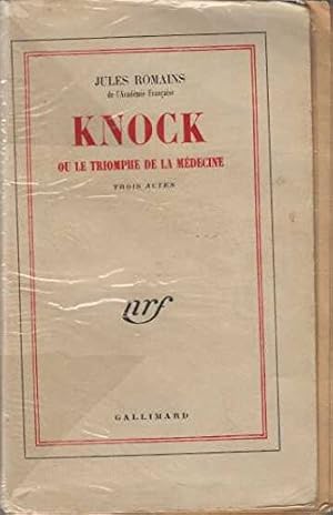 Image du vendeur pour Knock ou Le Triomphe de la Mdecine: Pice en trois actes mis en vente par Ammareal