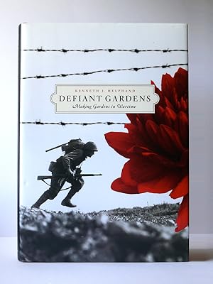 Defiant Gardens: Making Gardens in Wartime