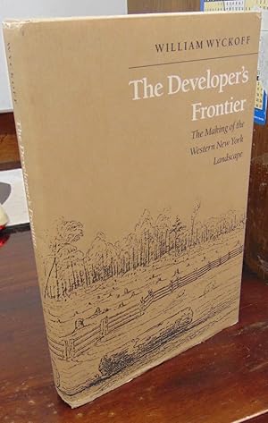 Seller image for The Developer's Frontier: The Making of the Western New York Landscape for sale by Atlantic Bookshop