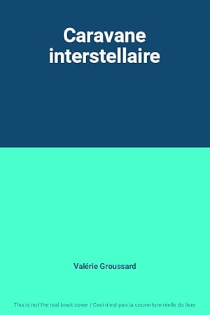 Seller image for Caravane interstellaire for sale by Ammareal