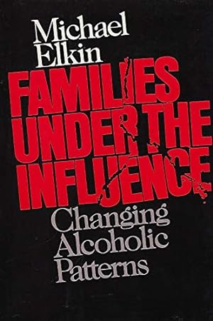 Immagine del venditore per Families Under the Influence: Changing Alcoholic Patterns venduto da ZBK Books