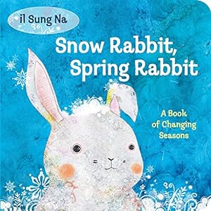 Seller image for Snow Rabbit, Spring Rabbit: A Book of Changing Seasons for sale by ZBK Books