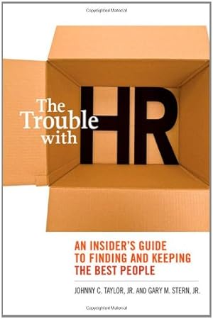 Image du vendeur pour The Trouble with HR: An Insider's Guide to Finding and Keeping the Best People mis en vente par ZBK Books