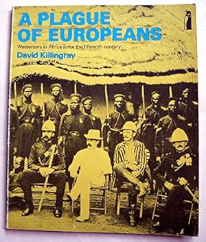 Bild des Verkufers fr A Plague of Europeans: Westerners in Africa Since the 15th Century (Topics in History S.) zum Verkauf von WeBuyBooks 2