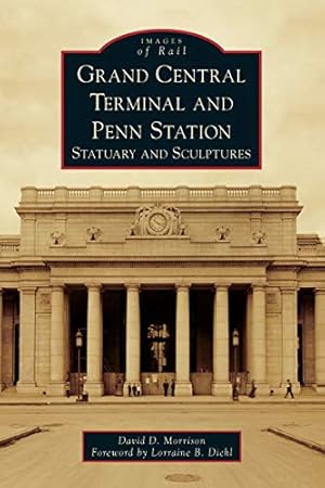 Seller image for Grand Central Terminal and Penn Station: Statuary and Sculptures (Images of Rail) for sale by ZBK Books