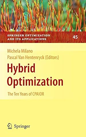 Seller image for Hybrid Optimization: The Ten Years of CPAIOR: 45 (Springer Optimization and Its Applications, 45) for sale by WeBuyBooks