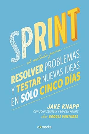 Immagine del venditore per Sprint - El método para resolver problemas y testar nuevas ideas en solo cinco d ías / Sprint: How to Solve Big Problems and Test New (Spanish Edition) venduto da ZBK Books