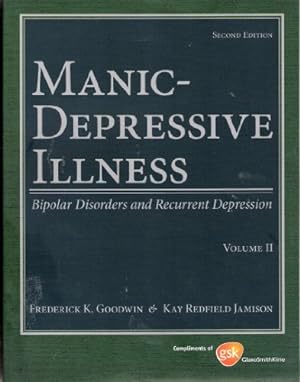 Seller image for Manic-Depressive Illness: Bipolar Disorders and Recurrent Depression Volume 2 Glaxo Smith Kline Edition by Frederick Goodwin (2007-05-27) for sale by ZBK Books