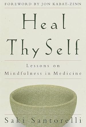 Imagen del vendedor de Heal Thy Self: Lessons on Mindfulness in Medicine a la venta por ZBK Books