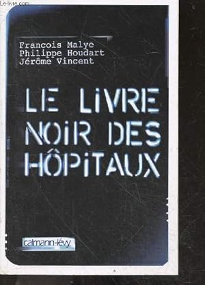 Image du vendeur pour Le livre noir des hpitaux mis en vente par Le-Livre