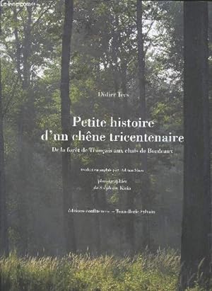 Imagen del vendedor de Petite histoire d'un chne tricentenaire, de la fort de tronais aux chais de bordeaux a la venta por Le-Livre