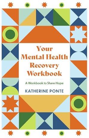 Bild des Verkufers fr Your Mental Health Recovery Workbook : A Workbook to Share Hope zum Verkauf von AHA-BUCH GmbH