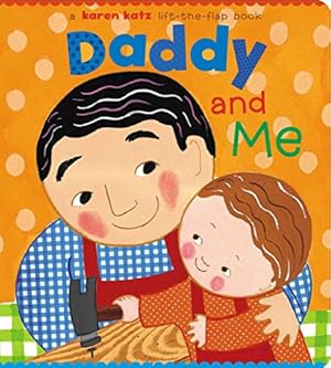 Immagine del venditore per Daddy and Me (Karen Katz Lift-the-Flap Books) venduto da ZBK Books