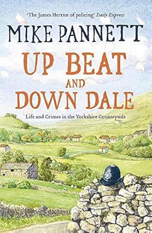 Seller image for Up Beat and Down Dale: Life and Crimes in the Yorkshire Countryside for sale by WeBuyBooks 2