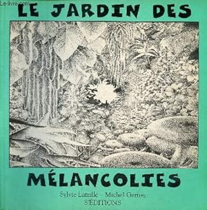 Bild des Verkufers fr Le jardin des mlancolies - Ddicac par Sylvie Latrille. zum Verkauf von Le-Livre