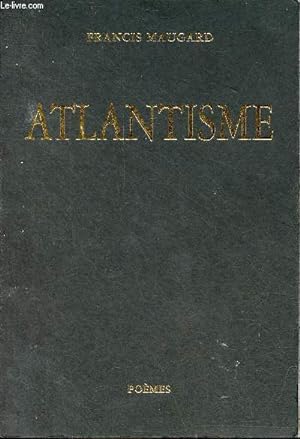 Bild des Verkufers fr Atlantisme - pomes - ddicac par l'auteur. zum Verkauf von Le-Livre