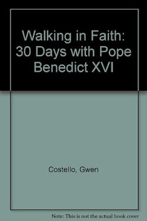 Seller image for Walking in Faith: 30 Days with Pope Benedict XVI for sale by WeBuyBooks