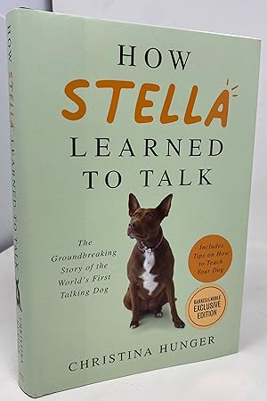 Seller image for How Stella Learned to Talk: The Groundbreaking Story of the World's First Talking Dog for sale by Tefka