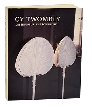 Bild des Verkufers fr Cy Twombly: Die Skulptur / The Sculpture zum Verkauf von Jeff Hirsch Books, ABAA