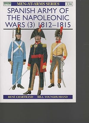 Image du vendeur pour Spanish Army of the Napoleonic Wars (3) 1812-1815 (men-at arms #334) mis en vente par Boomer's Books