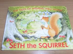 Bild des Verkufers fr Seth the Squirrel (Tales of Wishing Well Wood) (Tales of Wishing Well Wood) zum Verkauf von WeBuyBooks
