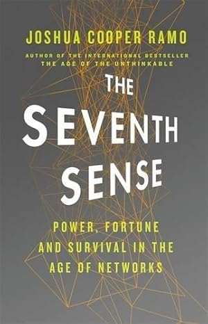 Bild des Verkufers fr The Seventh Sense: Power, Fortune, and Survival in the Age of Networks zum Verkauf von WeBuyBooks 2