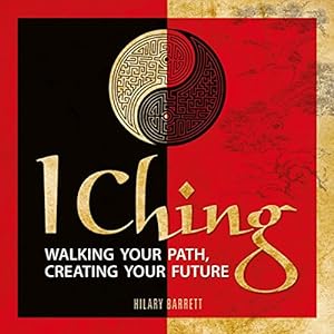 Bild des Verkufers fr I Ching: Walking Your Path, Creating Your Future zum Verkauf von WeBuyBooks