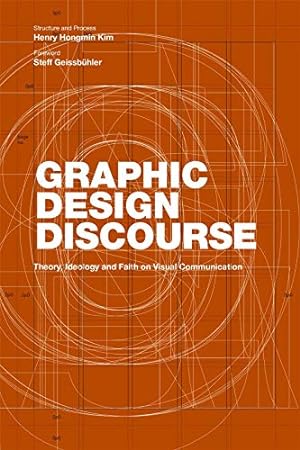 Bild des Verkufers fr Graphic Design Discourse: Evolving Theories, Ideologies, and Processes of Visual Communication zum Verkauf von WeBuyBooks