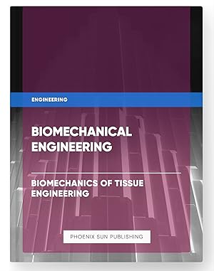 Seller image for Biomechanical Engineering - Biomechanics of Tissue Engineering for sale by PS PUBLISHIING