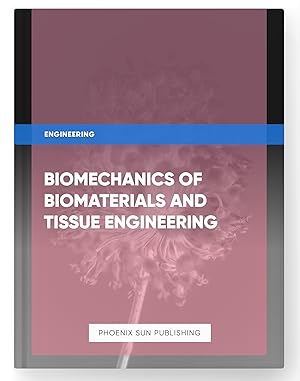 Seller image for Biomechanics of Biomaterials and Tissue Engineering for sale by PS PUBLISHIING