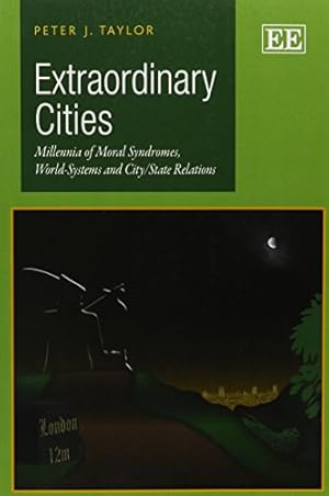 Bild des Verkufers fr Extraordinary Cities: Millennia of Moral Syndromes, World-Systems and City/State Relations zum Verkauf von WeBuyBooks