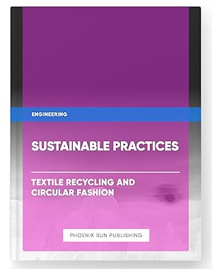 Seller image for Sustainable Practices - Textile Recycling and Circular Fashion for sale by PS PUBLISHIING