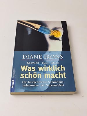 Immagine del venditore per Was wirklich schn macht : Kosmetik - Figur - Mode ; Die bestgehteten Schnheitsgeheimnisse der Supermodels venduto da BcherBirne