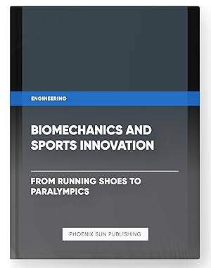 Bild des Verkufers fr Biomechanics and Sports Innovation - From Running Shoes to Paralympics zum Verkauf von PS PUBLISHIING