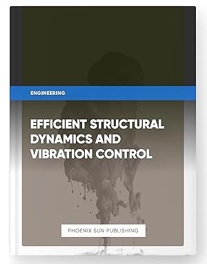 Image du vendeur pour Efficient Structural Dynamics and Vibration Control mis en vente par PS PUBLISHIING