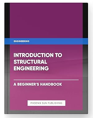 Imagen del vendedor de Introduction to Structural Engineering - A Beginner's Handbook a la venta por PS PUBLISHIING