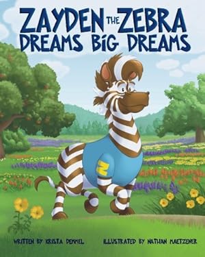 Bild des Verkufers fr Zayden the Zebra Dreams Big Dreams zum Verkauf von -OnTimeBooks-