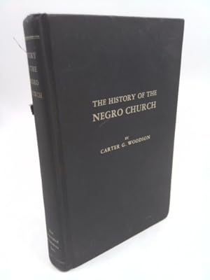 Bild des Verkufers fr The history of the Negro church (A Woodson classic) zum Verkauf von ThriftBooksVintage