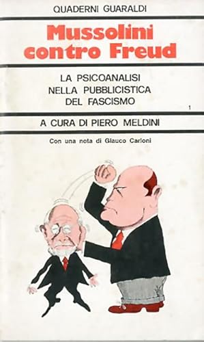 Seller image for Mussolini contro Freud. La psicoanalisi nella pubblicistica fascista. for sale by BFS libreria