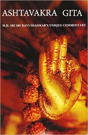 Seller image for Ashtavakra Gita, H. H. Sri Sri Ravi Shankar's Unique Commentary, Paperback Edition for sale by -OnTimeBooks-