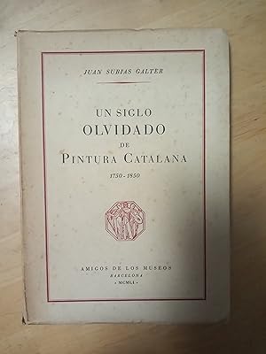 Imagen del vendedor de Un siglo olvidado de pintura catalana 1750-1850 a la venta por Llibreria Fnix