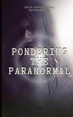 Seller image for Pondering the Paranormal : A Starter's Guide to Understanding the Unknown for sale by AHA-BUCH GmbH