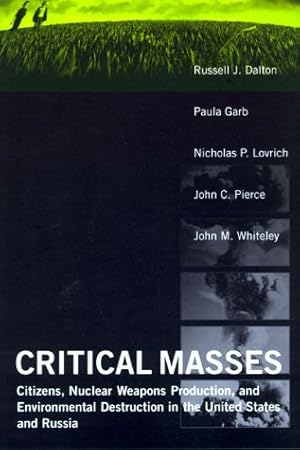 Immagine del venditore per Critical Masses: Citizens, Nuclear Weapons Production, and Environmental Destruction in the United States and Russia (American and Comparative Environmental Policy) venduto da -OnTimeBooks-