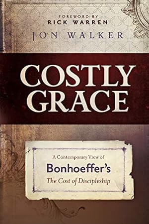 Seller image for Costly Grace: A Contemporary View of Bonhoeffer's The Cost of Discipleship for sale by -OnTimeBooks-