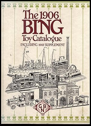 THE 1906 BING TOY CATALOGUE INCLUDING 1907 SUPPLEMENT 1991