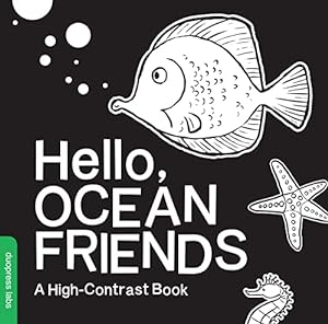 Bild des Verkufers fr Hello, Ocean Friends: A Durable High-Contrast Black-and-White Board Book for Newborns and Babies (High-Contrast Books) zum Verkauf von -OnTimeBooks-